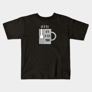 It's A Tea Shirt for Tea Lover Shirt Kids T-Shirt